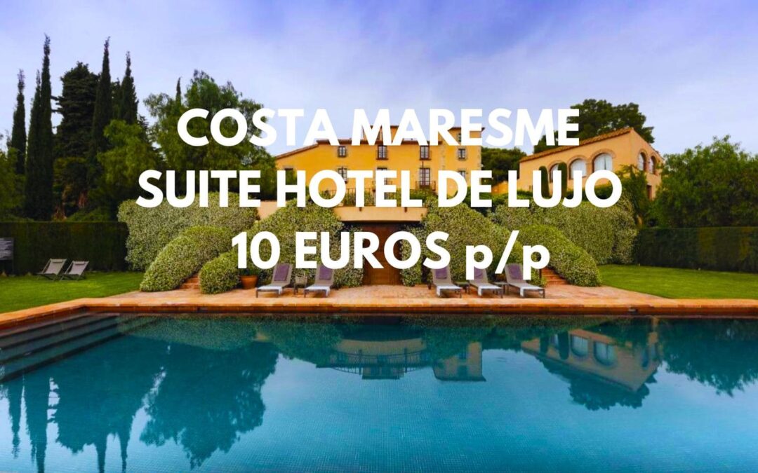 COSTA DEL MARESME junto a BARCELONA: SUITE Hotel con encanto siglo XV LUJO por sólo 10 Euros p/p