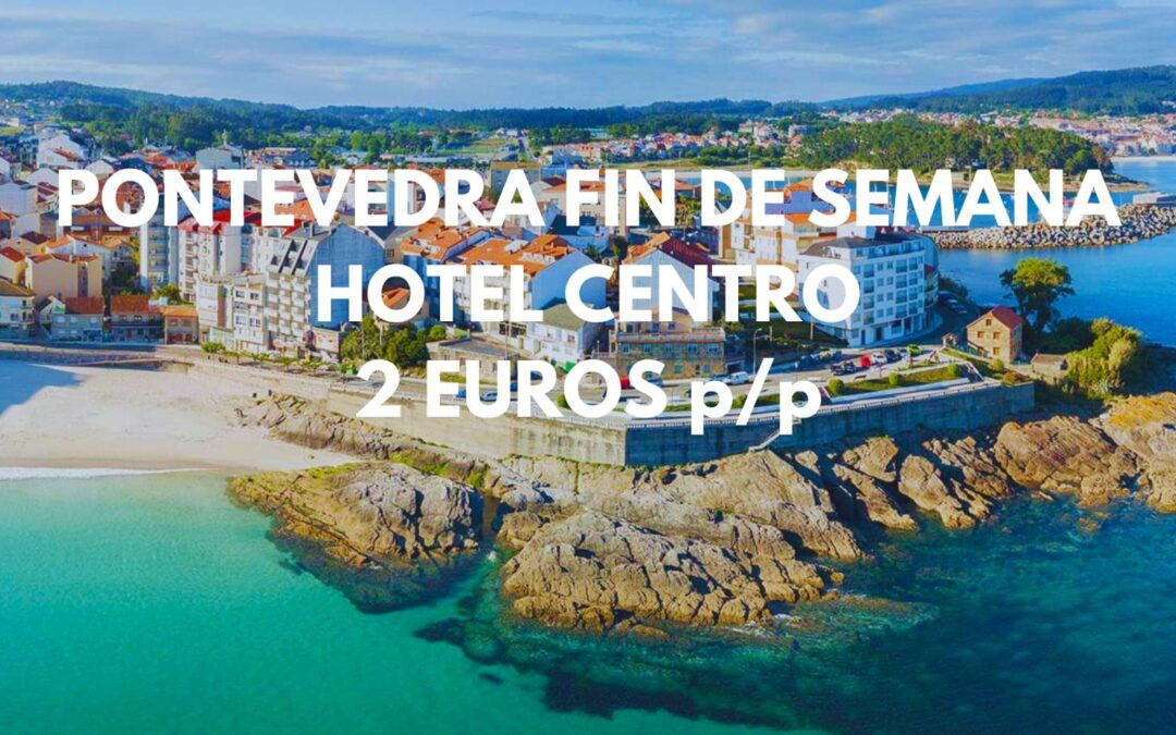 PONTEVEDRA Fin de semana: Hotel por sólo 2 Euros p/p