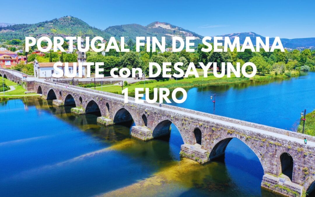 PORTUGAL Fin de semana: SUITE con desayuno por sólo 1 Euro