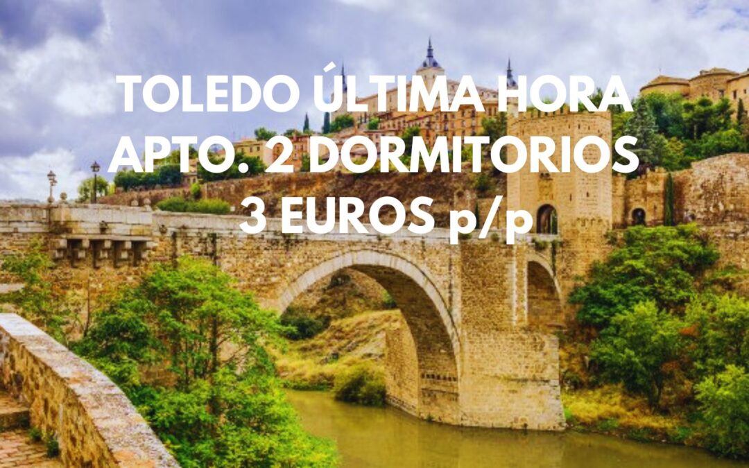 TOLEDO ÚLTIMA HORA: Apartamento 2 dormitorios en centro histórico por sólo 3 Euros p/p