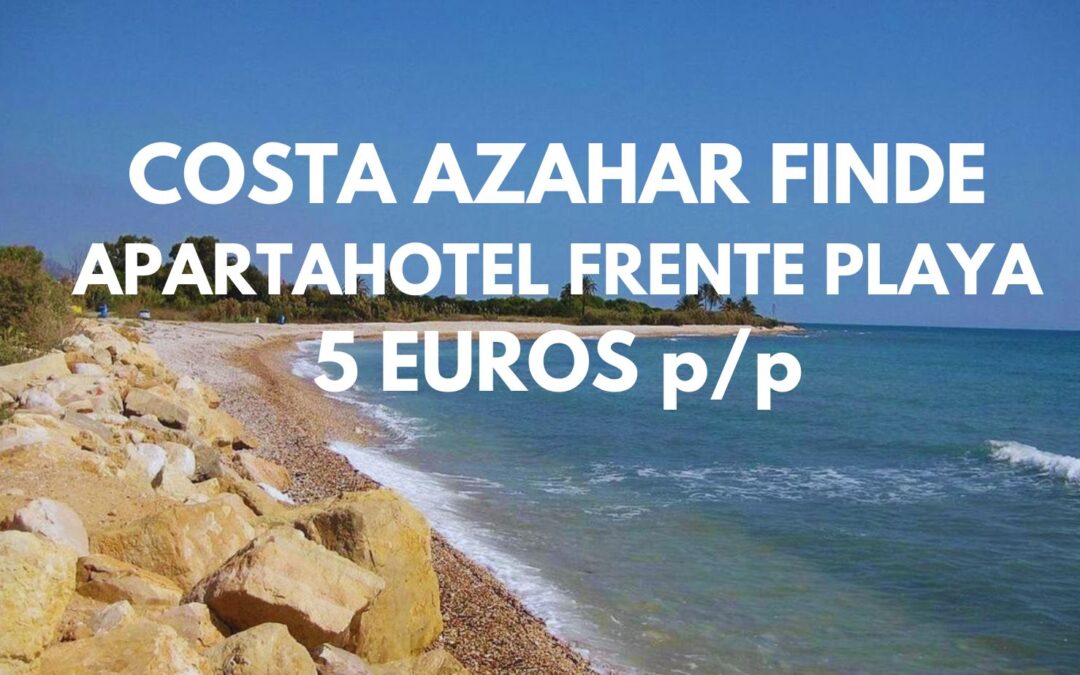 COSTA AZAHAR Fin de semana Junio: Apartahotel frente playa hasta seis pax sólo 5 Euros p/p