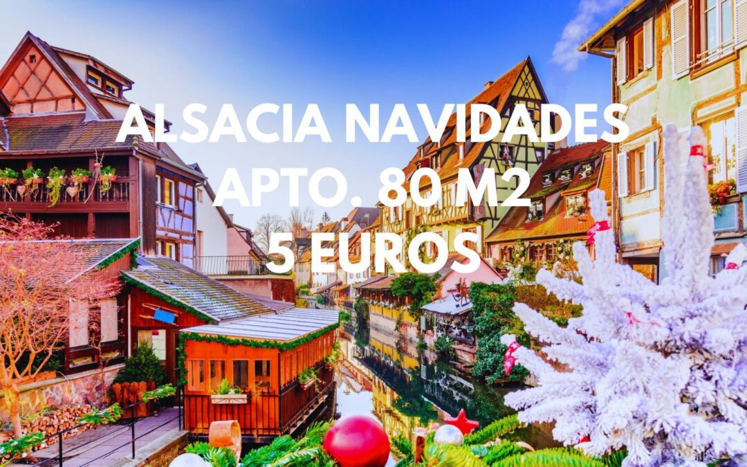 ALSACIA NAVIDADES: Apartamento 80 m2 por sólo 5 Euros