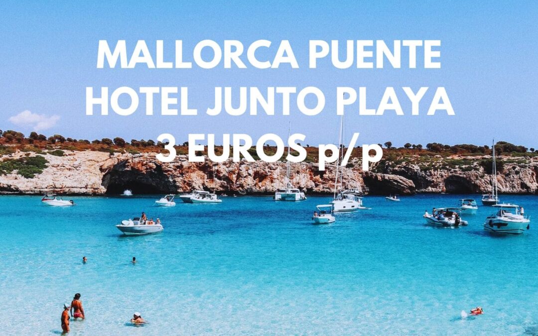 MALLORCA puente: Hotel habitación superior junto playa de Palma SÓLO 3 Euros p/p