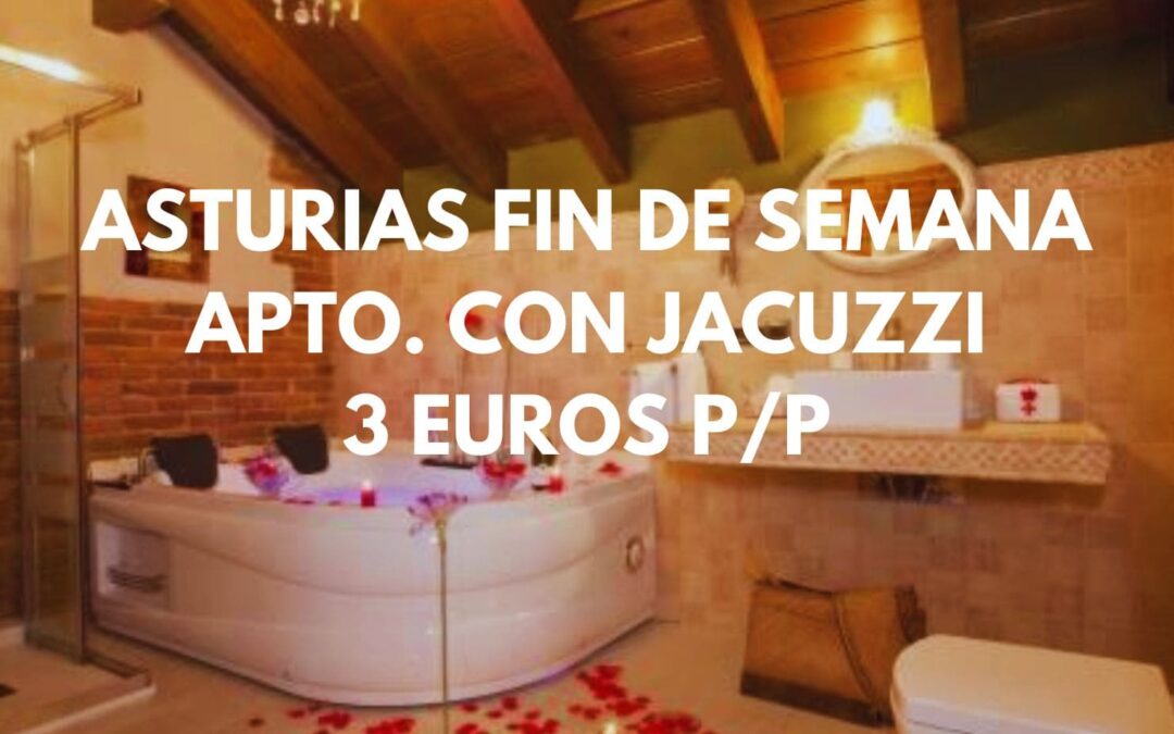 ASTURIAS FIN DE SEMANA: Apartamento de lujo con JACUZZI por sólo 3 Euros p/p