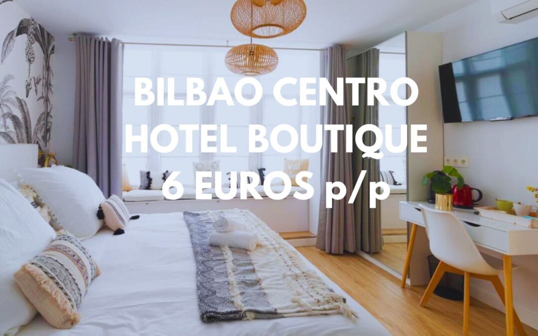 BILBAO Centro histórico: Hotel Boutique habitación superior por sólo 6 Euros p/p