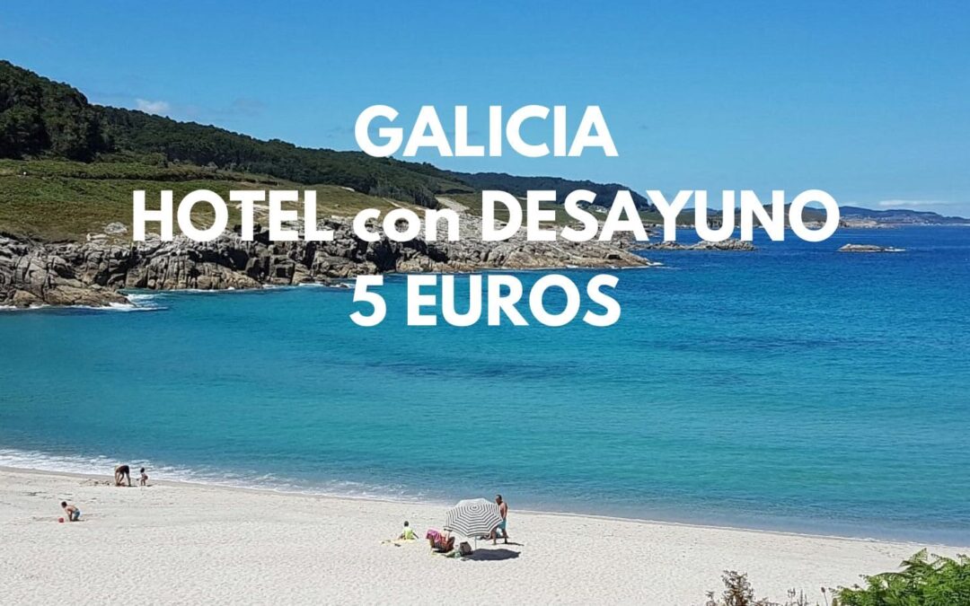 GALICIA: Hotel junto playa con desayuno hasta tres pax SÓLO 5 Euros