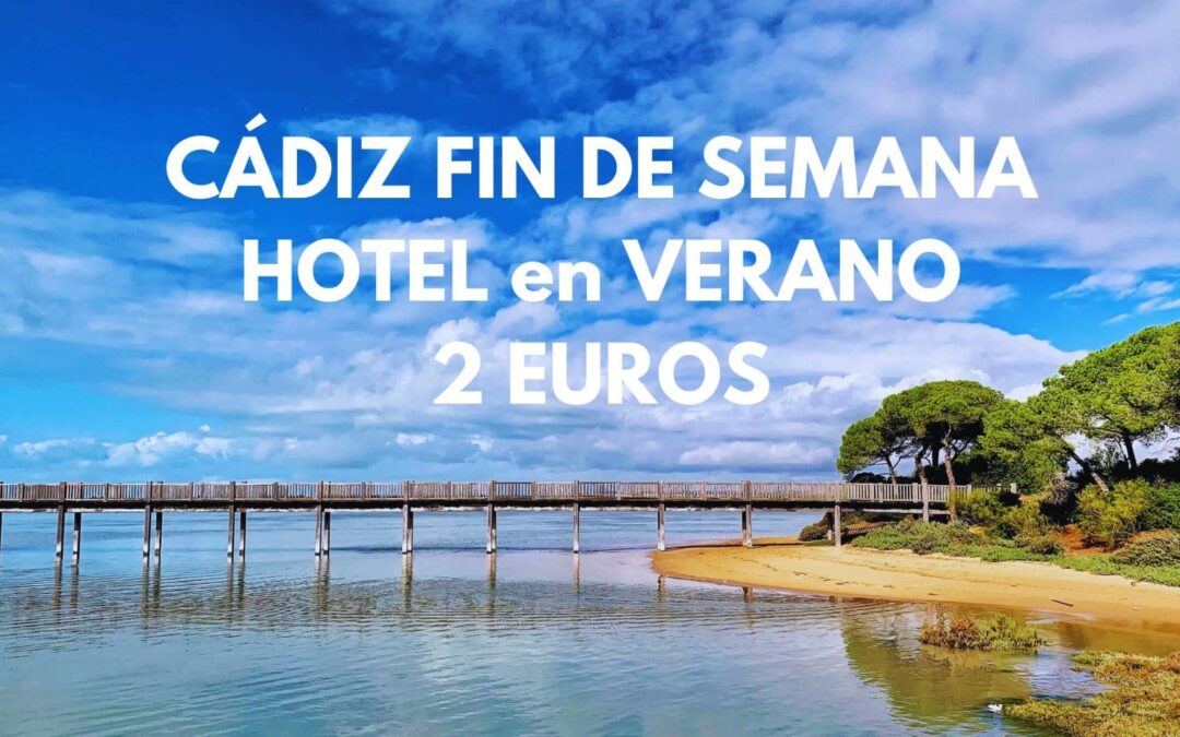 CÁDIZ Fin de semana verano: Hotel en Puerto Real por sólo 2 Euros
