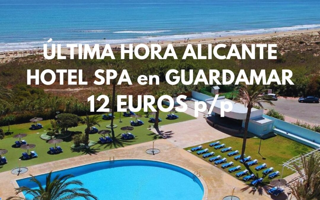 ALICANTE frente a la playa ÚLTIMA HORA: Hotel Spa (acceso GRATIS) por sólo 12 Euros p/p