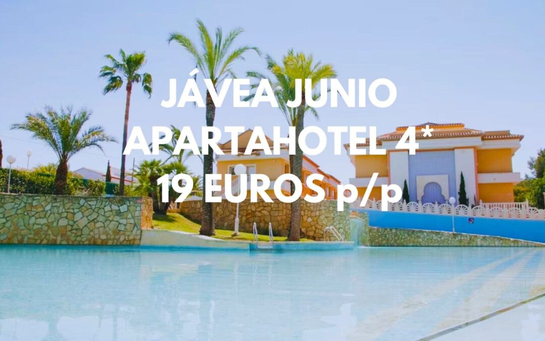JÁVEA en Junio: Apartahotel 4* con piscina hasta cuatro pax SÓLO 19 Euros p/p