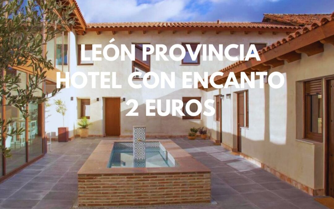 LEÓN provincia: Hotel con encanto habitación familiar hasta cuatro pax SÓLO 2 Euros