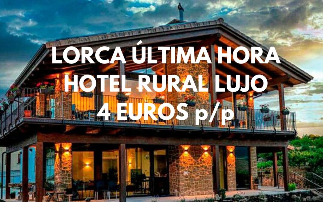 LORCA (Murcia) ÚLTIMA HORA PUENTE: Hotel rural de lujo hasta tres pax por sólo 4 Euros p/p