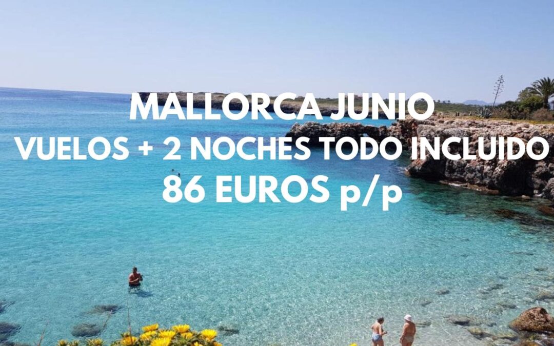 MALLORCA Fin de semana Junio: Vuelos + 2 noches MEDIA PENSIÓN en hotel FRENTE A LA PLAYA con piscina por sólo 86 Euros p/p