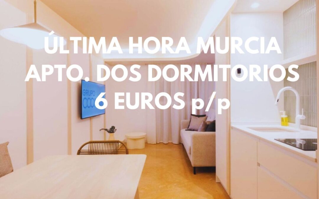 ÚLTIMA HORA MURCIA Fin de semana: Apartamento dos dormitorios centro hasta seix pax SÓLO 6 Euros p/p