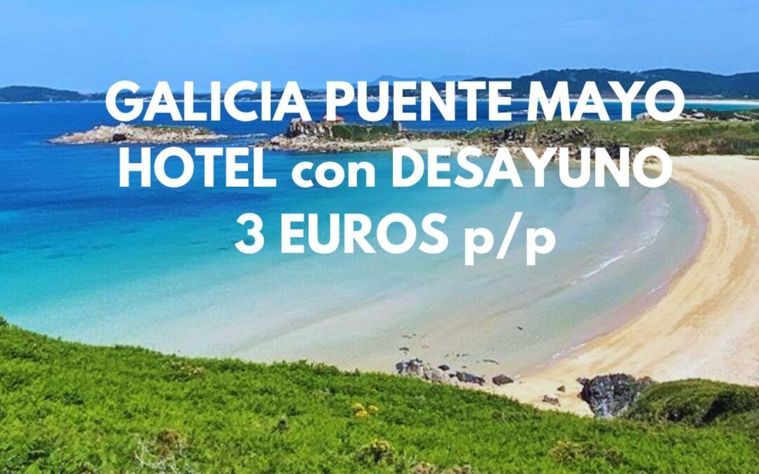 GALICIA PUENTE MAYO: Hotel en O Grove con desayuno por sólo 3 Euros p/p
