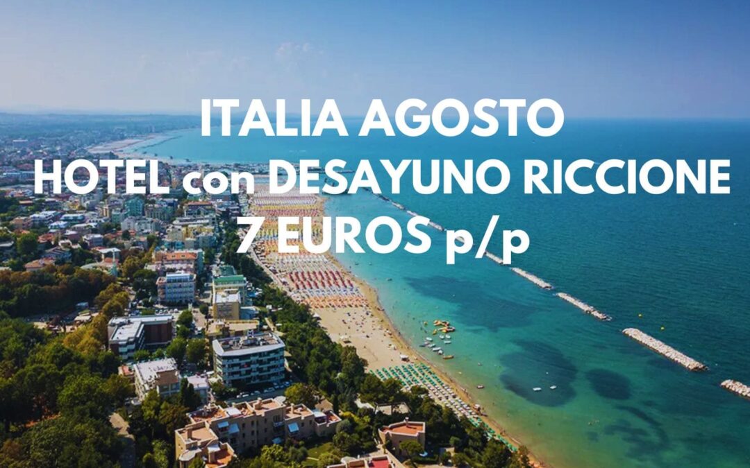 ITALIA AGOSTO: Hotel en RICCIONE junto playa privada con desayuno SÓLO 7 Euros p/p