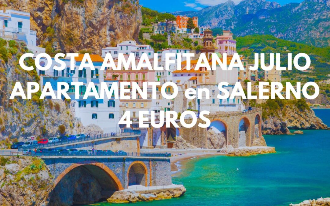 COSTA AMALFITANA JULIO: Apartamento junto playa por sólo 4 Euros