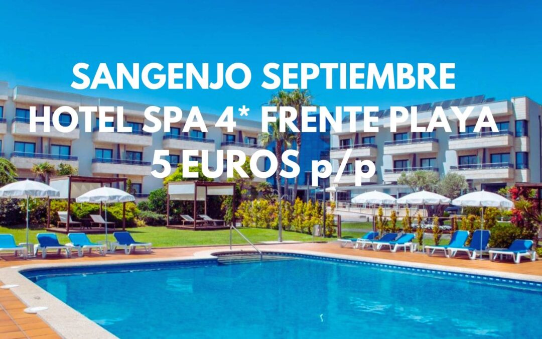 SANGENJO en Septiembre: Hotel Spa 4* frente a la playa por SÓLO 5 Euros p/p