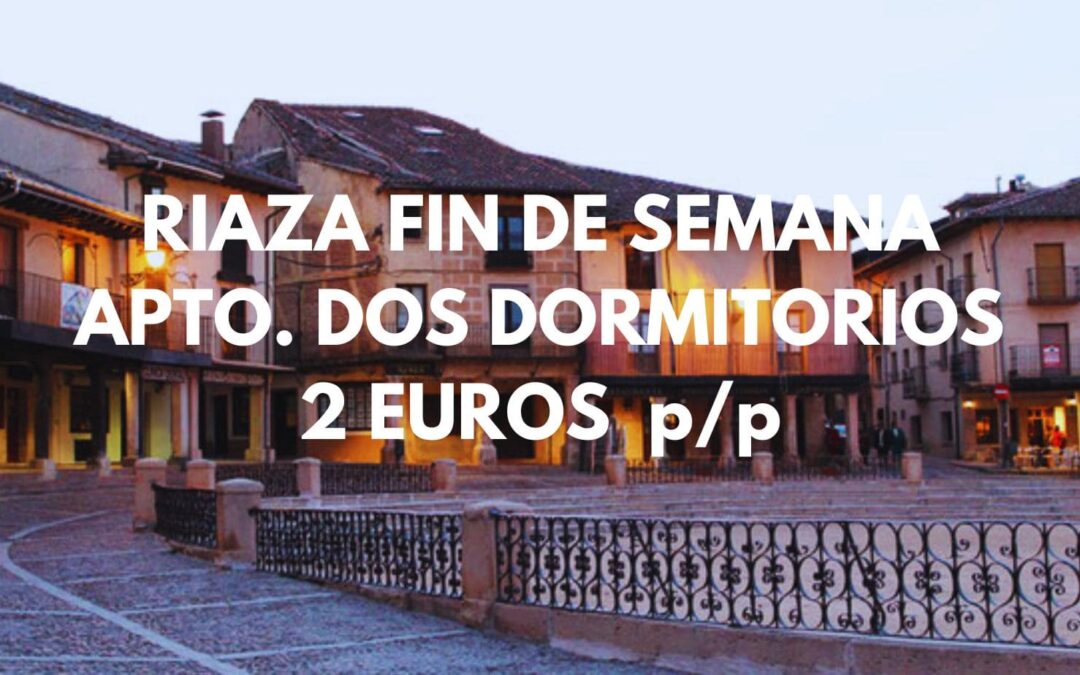 SEGOVIA Provincia Fin de semana: Apartamento dos dormitorios en RIAZA hasta cinco pax SÓLO 2 Euros p/p