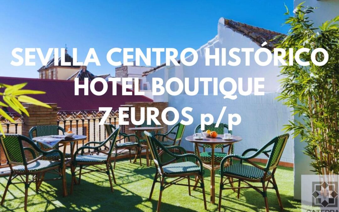SEVILLA CENTRO HISTÓRICO: Hotel habitación superior por sólo 7 Euros p/p