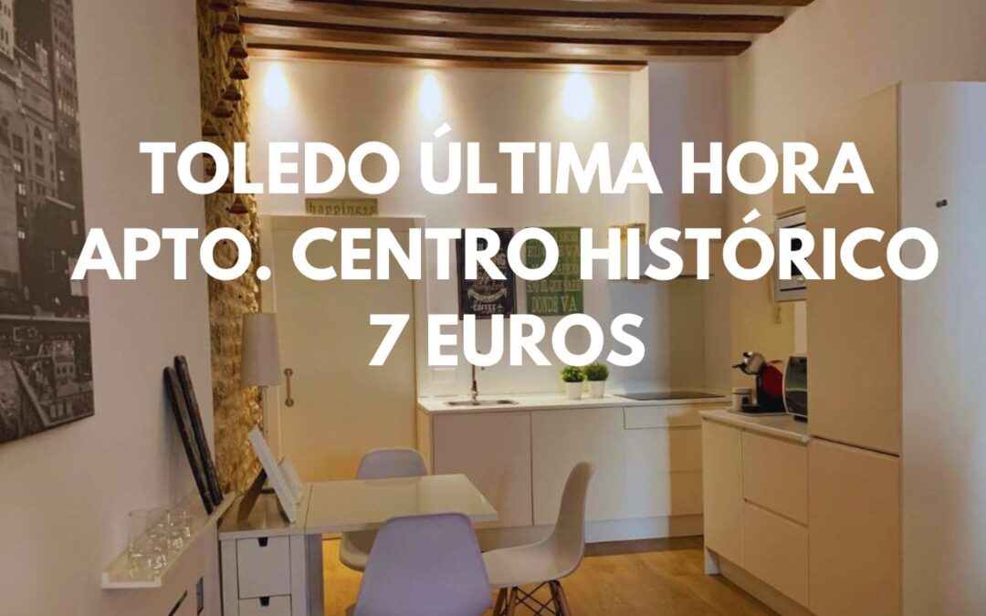 TOLEDO ÚLTIMA HORA PUENTE MAYO: Apartamento centro histórico hasta cuatro pax por SÓLO 7 Euros
