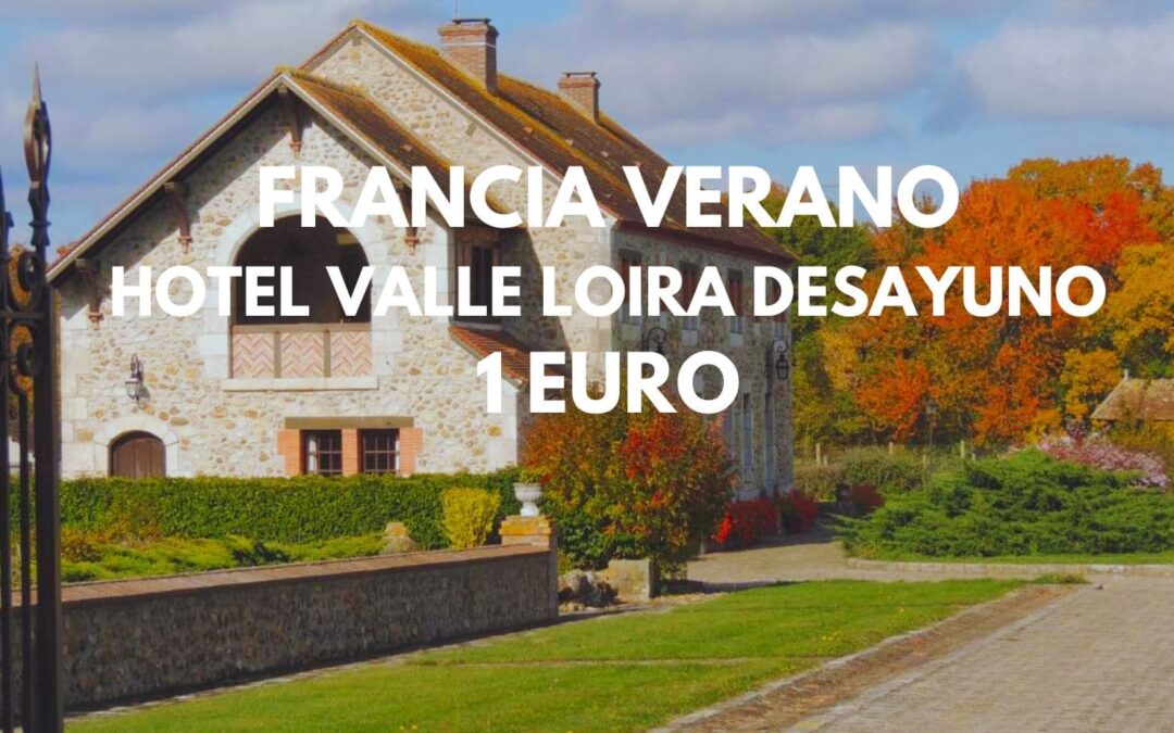 FRANCIA VALLE DEL LOIRA verano: Hotel con encanto y desayuno sólo 1 Euro