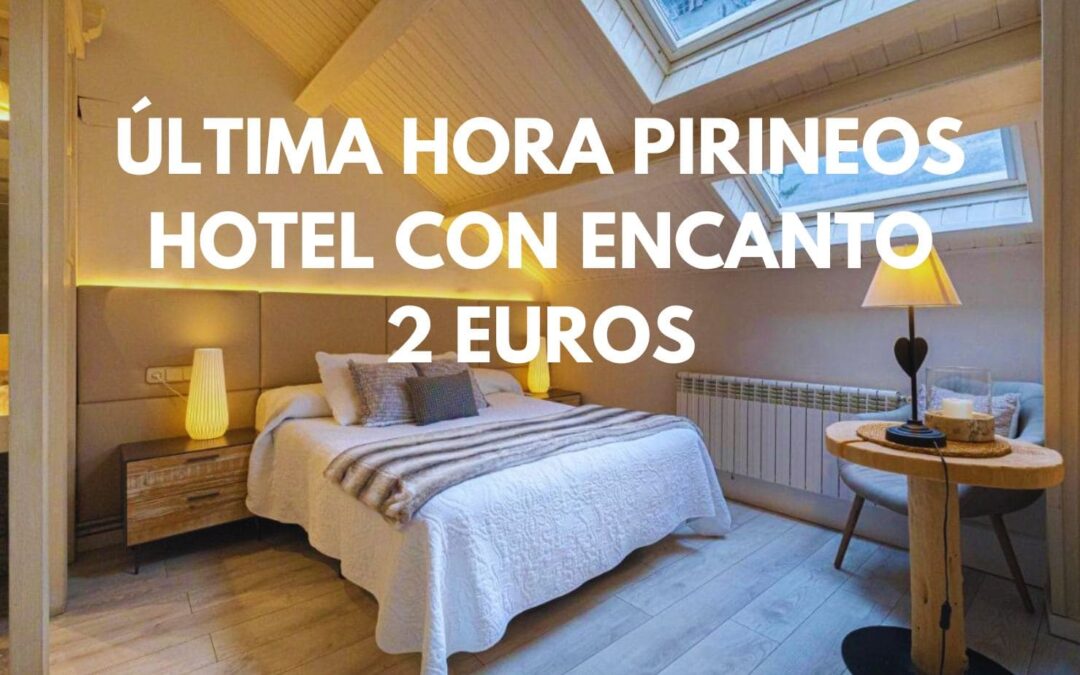 ÚLTIMA HORA PIRINEOS Valle de Arán: Hotel en Vielha para dos por sólo 2 Euros