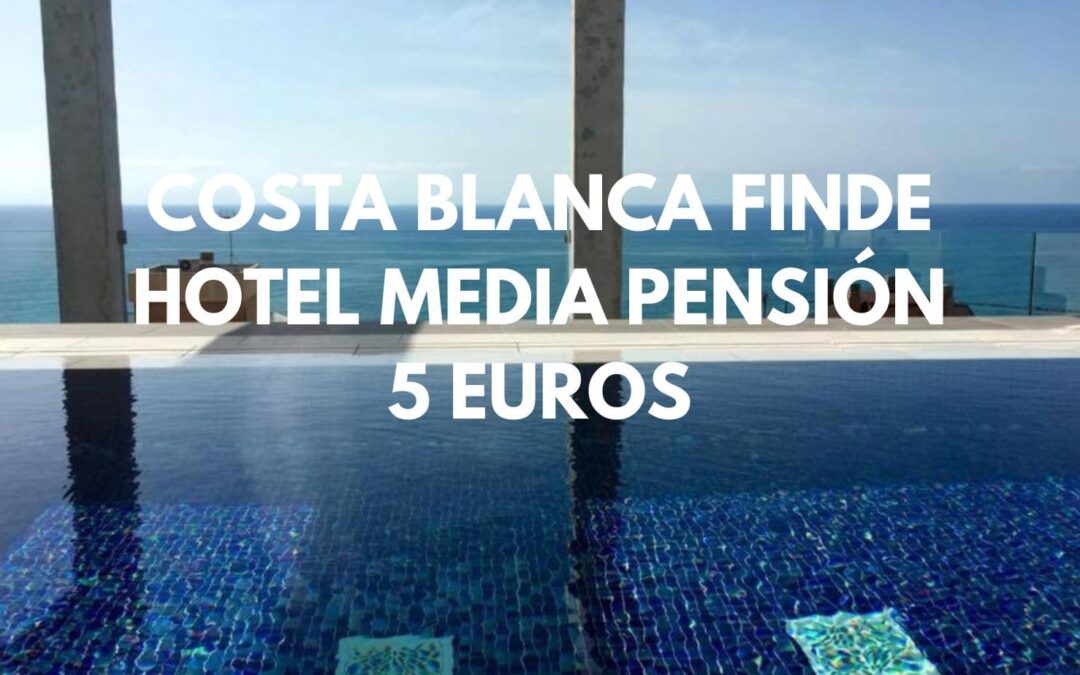 COSTA BLANCA Fin de semana: Hotel MEDIA PENSIÓN junto playa hasta cuatro pax SÓLO 5 Euros