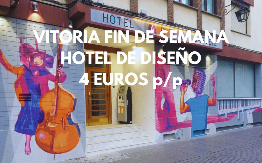 VITORIA FIN DE SEMANA: Hotel de diseño en casco histórico por SÓLO 4 Euros p/p