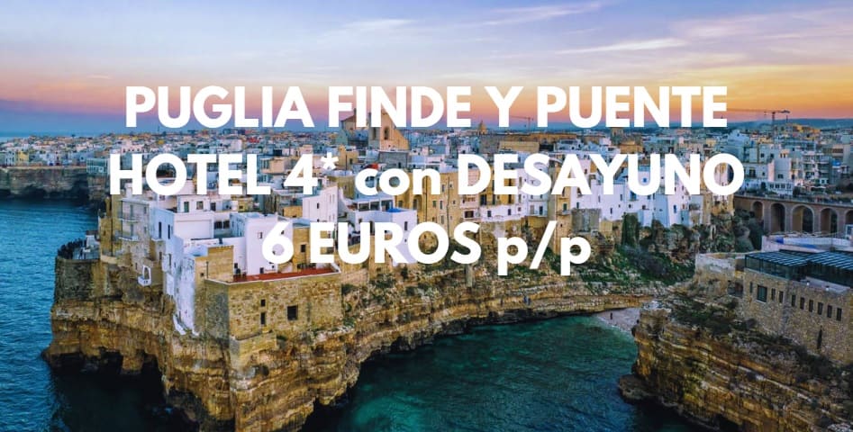 PUGLIA FIN DE SEMANA y PUENTE: Hotel 4* con desayuno hasta tres pax SÓLO 6 Euros p/p