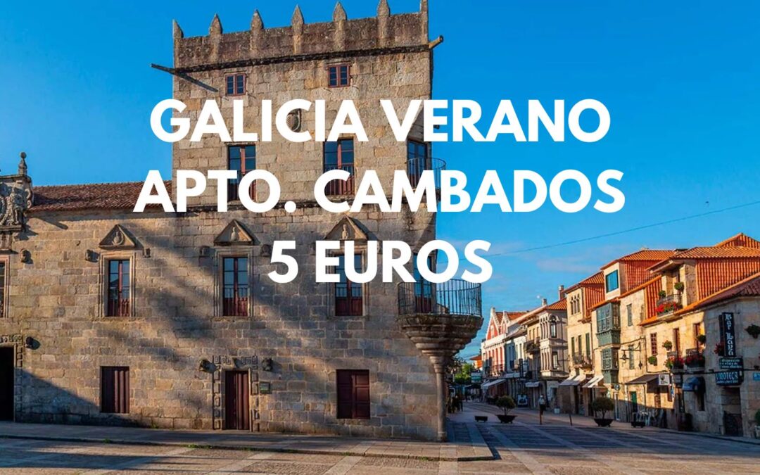 GALICIA VERANO: Apartamento en CAMBADOS cuatro dormitorios por SÓLO 4 Euros