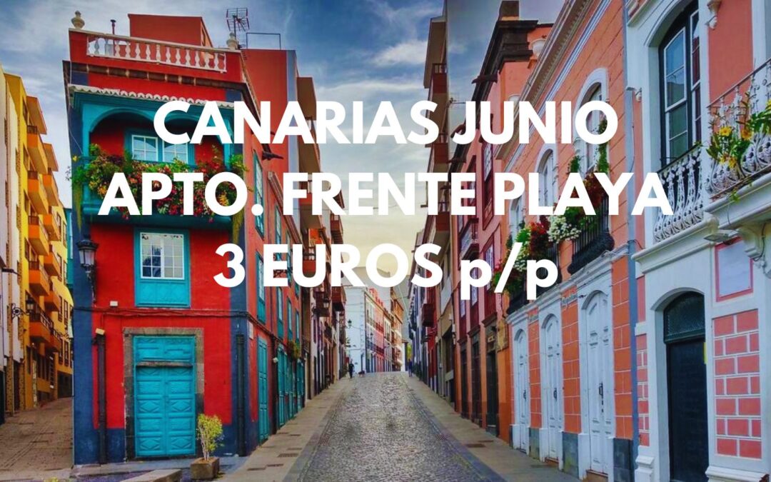 CANARIAS JUNIO: Apartamento tres dormitorios frente playa SÓLO 3 Euros p/p