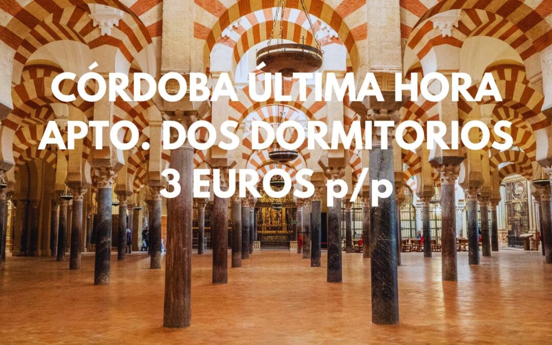 CÓRDOBA ÚLTIMA HORA: Apartamento dos dormitorios por SÓLO 3 Euros p/p