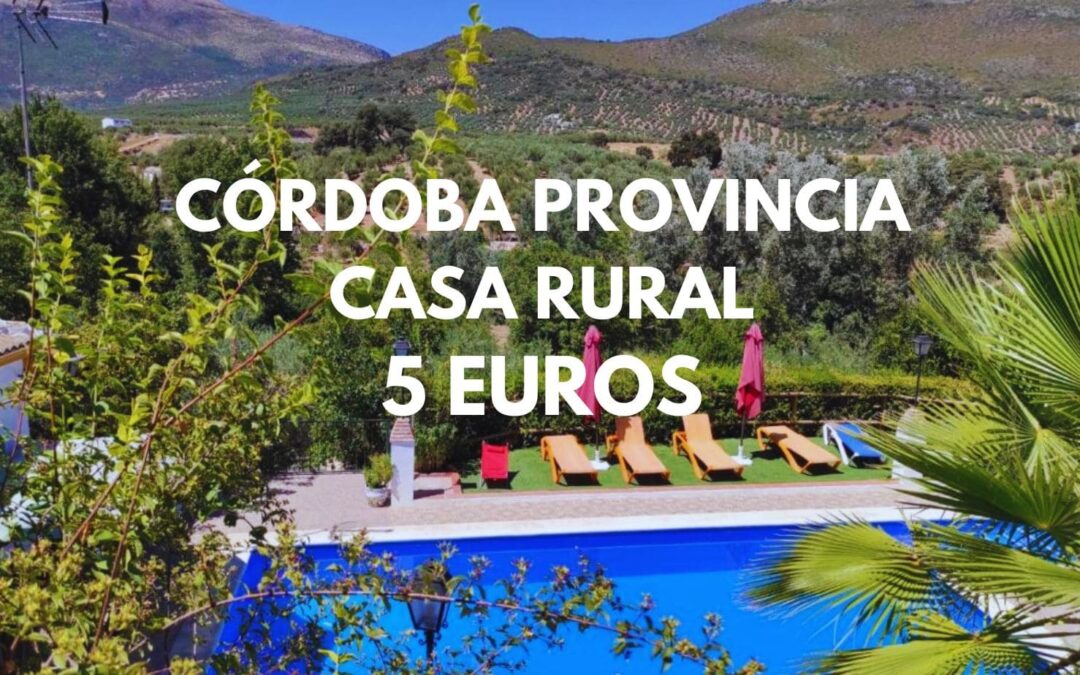 CÓRDOBA provincia Fin de semana: Casa cuatro dormitorios por SÓLO 5 Euros