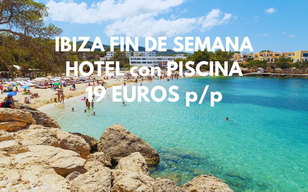 IBIZA FIN DE SEMANA: Hotel con piscina cerca de la playa hasta tres pax SÓLO 19 Euros p/p