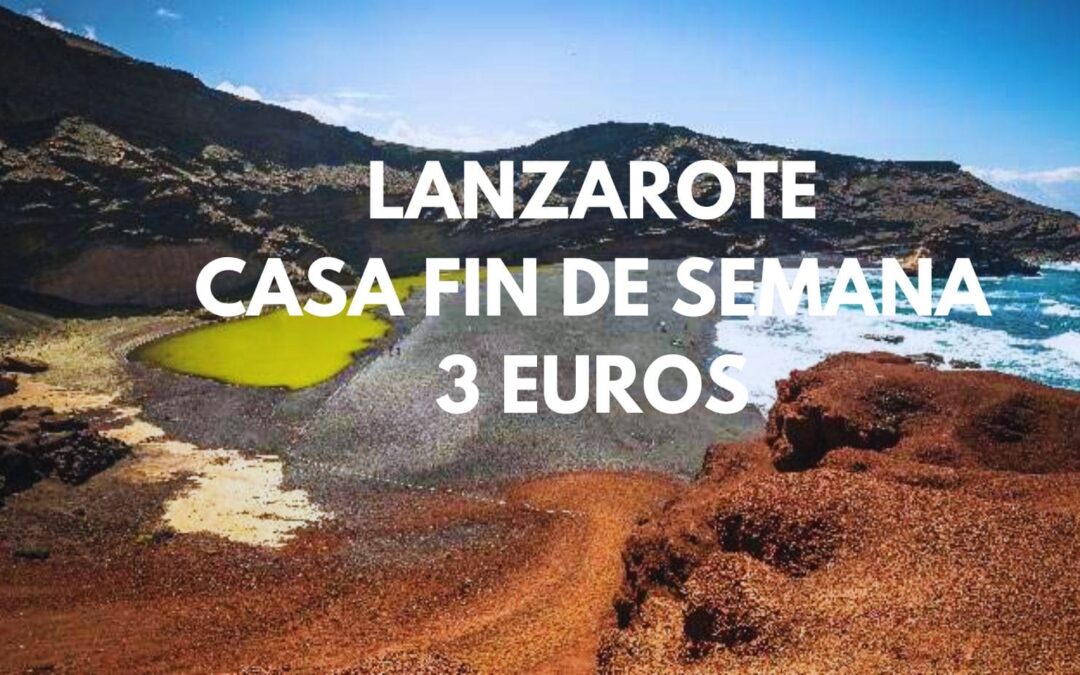 LANZAROTE FIN DE SEMANA: Casa por sólo 3 Euros