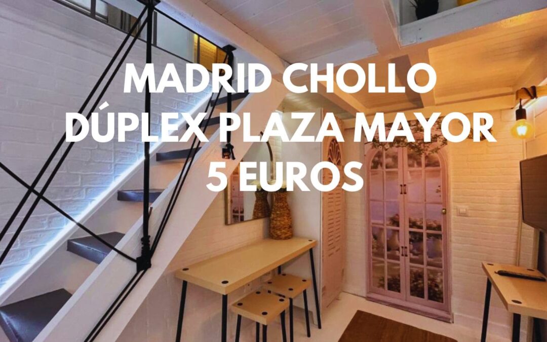 MADRID CHOLLAZO: Dúplex en la PLAZA MAYOR por SÓLO 5 Euros p/p