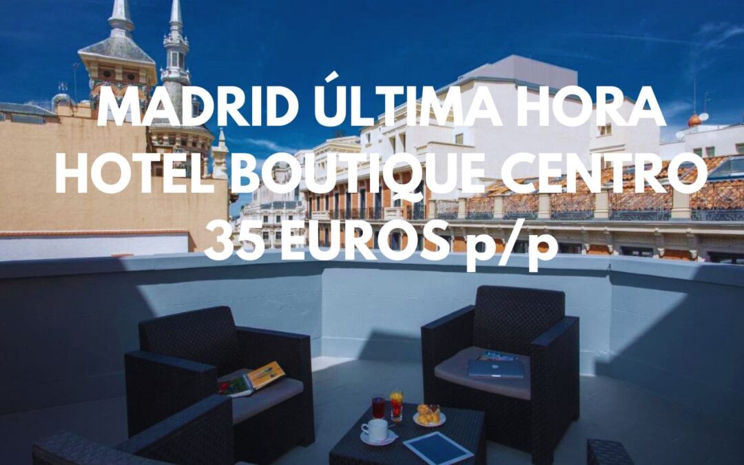 ULTIMÍSIMA HORA MADRID: Hotel Boutique de diseño en BARRIO DE LAS LETRAS por sólo 35 Euros p/p