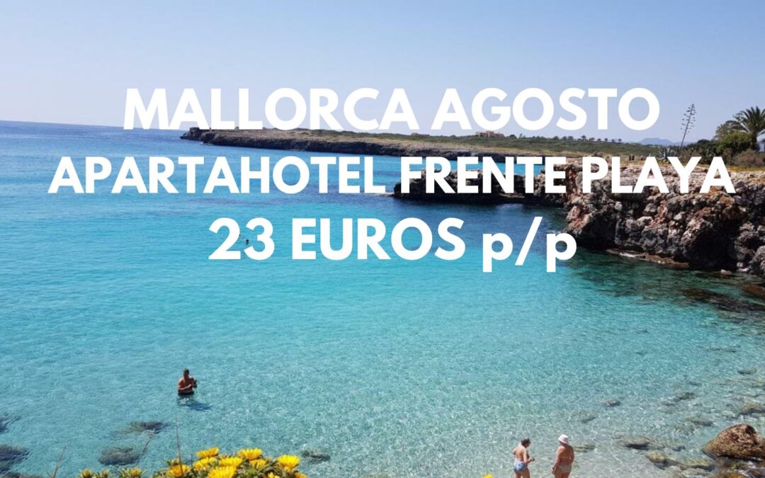 MALLORCA AGOSTO: Apartahotel frente playa con piscina hasta cuatro pax SÓLO 23 Euros p/p