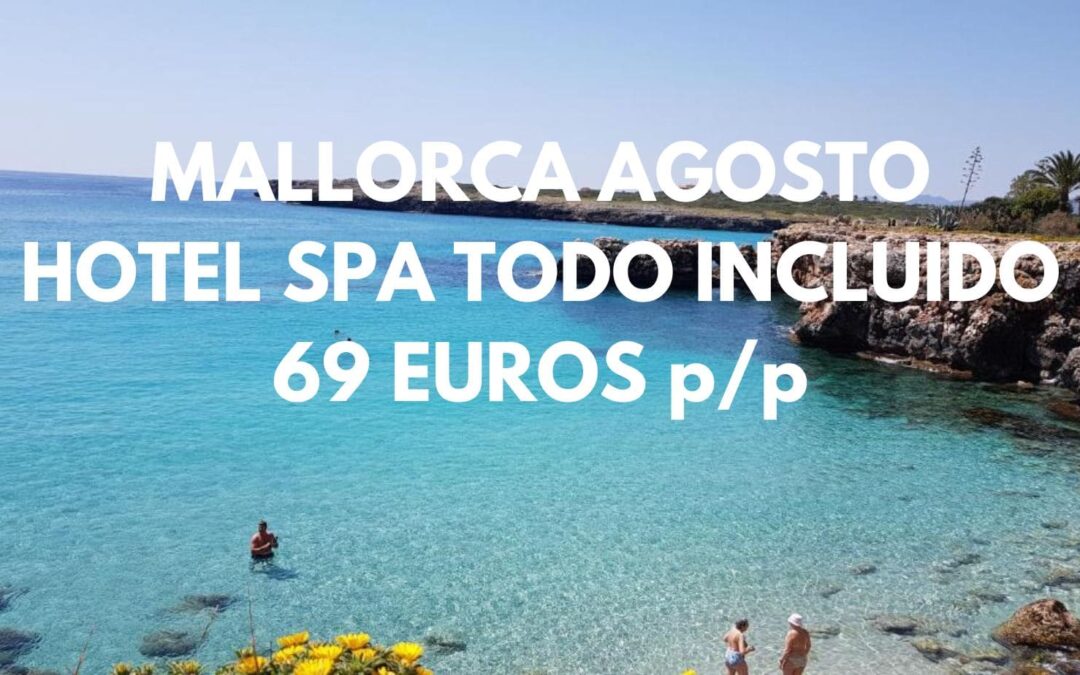 MALLORCA AGOSTO TODO INCLUIDO Hotel primera línea playa por sólo 69 Euros p/p