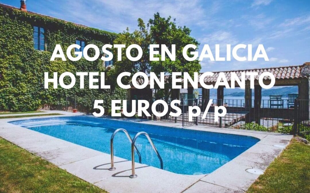 AGOSTO EN GALICIA: Hotel con encanto habitación superior por SÓLO 5 Euros p/p