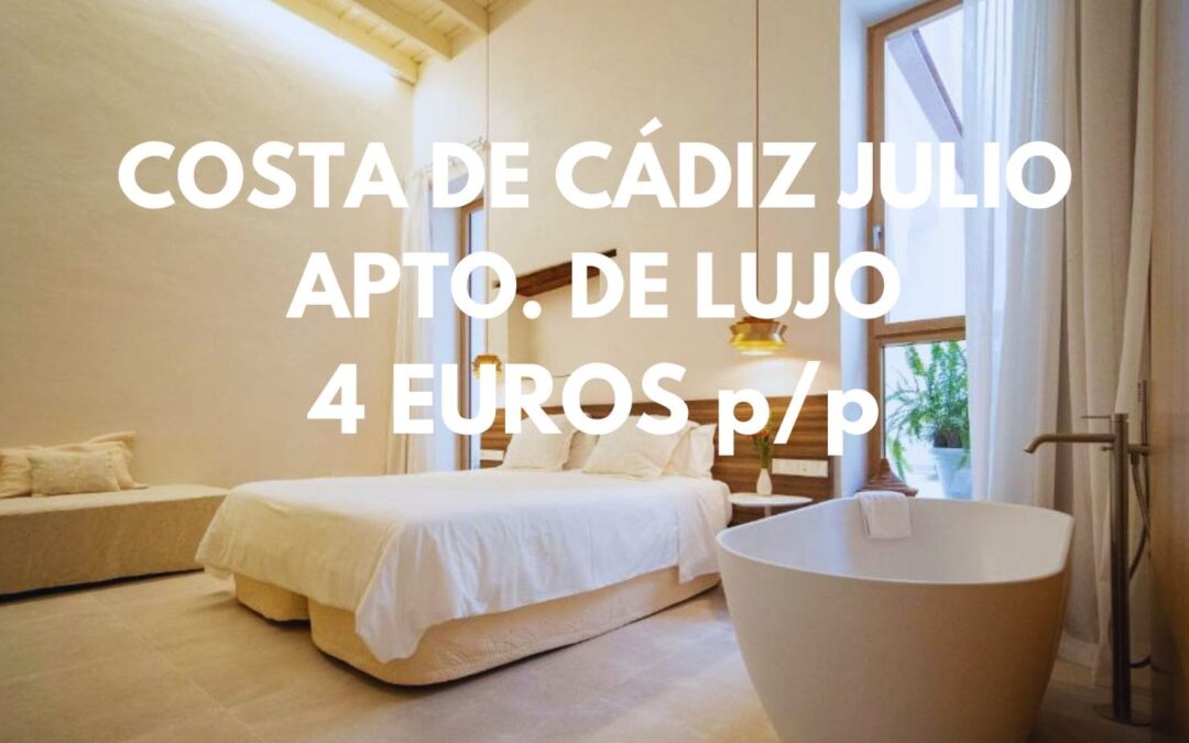 COSTA DE CÁDIZ en JULIO: Apartamento de lujo en Sanlúcar de Barrameda JUNTO PLAYA SÓLO 4 Euros p/p