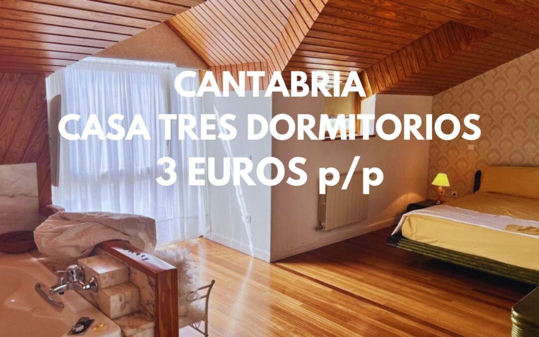 CANTABRIA: Casa rural en SANTANDER hasta seis pax por SÓLO 3 Euros p/p