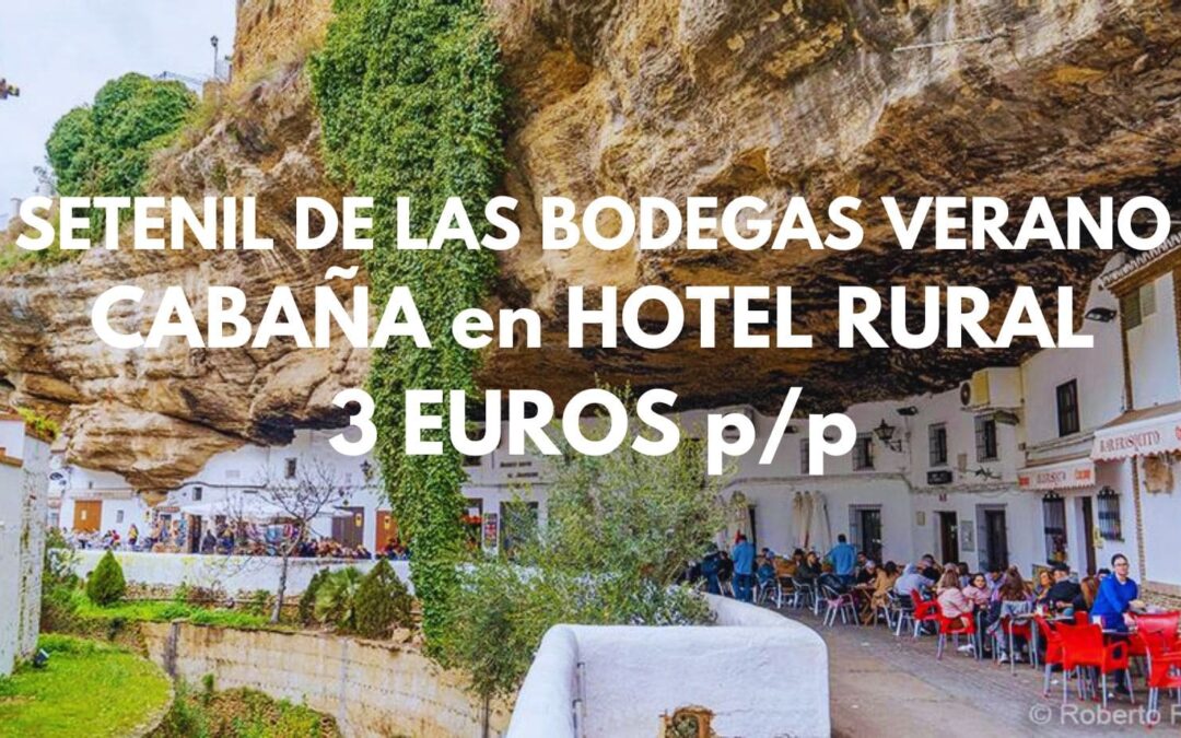 SETENIL DE LAS BODEGAS (CÁDIZ) VERANO: Cabaña en Hotel Rural por sólo 3 Euros p/p