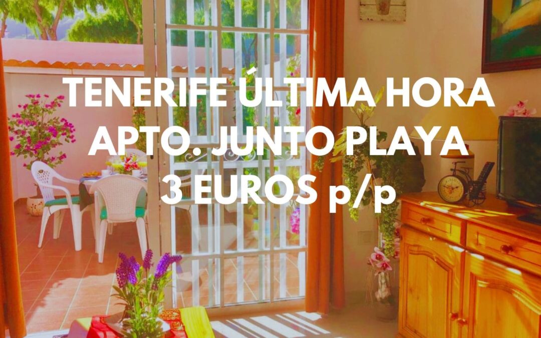 TENERIFE ÚLTIMA HORA Fin de semana: Apartamento junto playa hasta seis pax SÓLO 3 Euros p/p