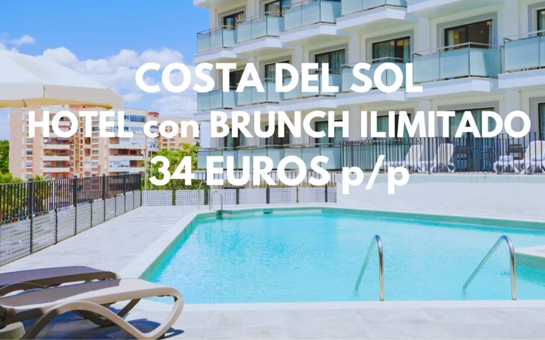 COSTA DEL SOL CHOLLAZO: Hotel en Torremolinos con BRUNCH ILIMITADO por sólo 34 Euros p/p