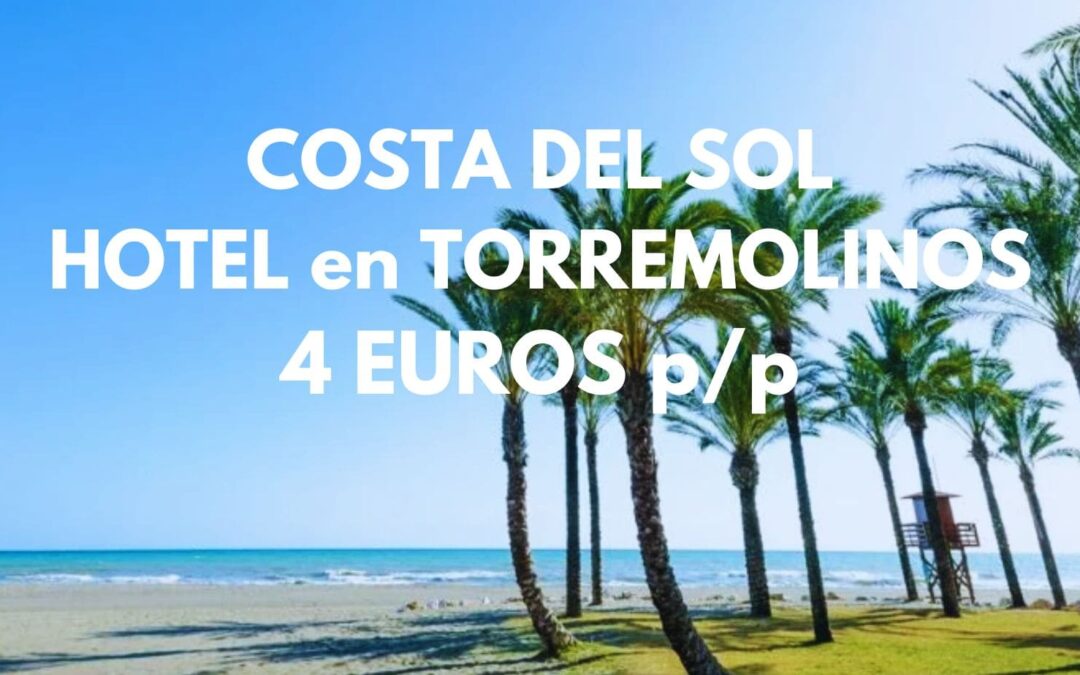 COSTA DEL SOL: Hotel el TORREMOLINOS junto playa por SÓLO 4 Euros p/p
