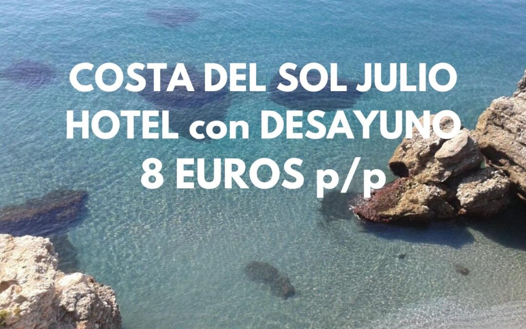 COSTA DEL SOL JULIO: Hotel en TORREMOLINOS con desayuno SÓLO 8 Euros p/p