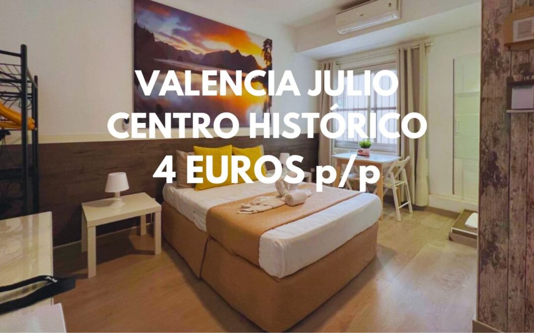 VALENCIA en JULIO: Alojamiento en el centro histórico por sólo 4 Euros p/p
