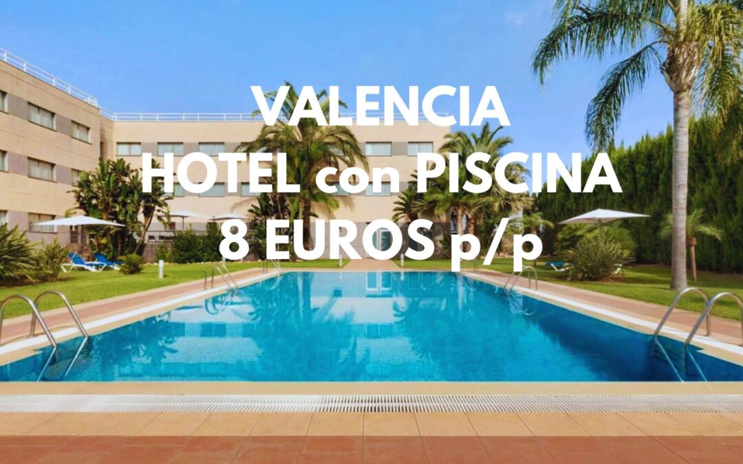 VALENCIA de lujo: Hotel cadena TRYP con piscina por SÓLO 8 Euros p/p