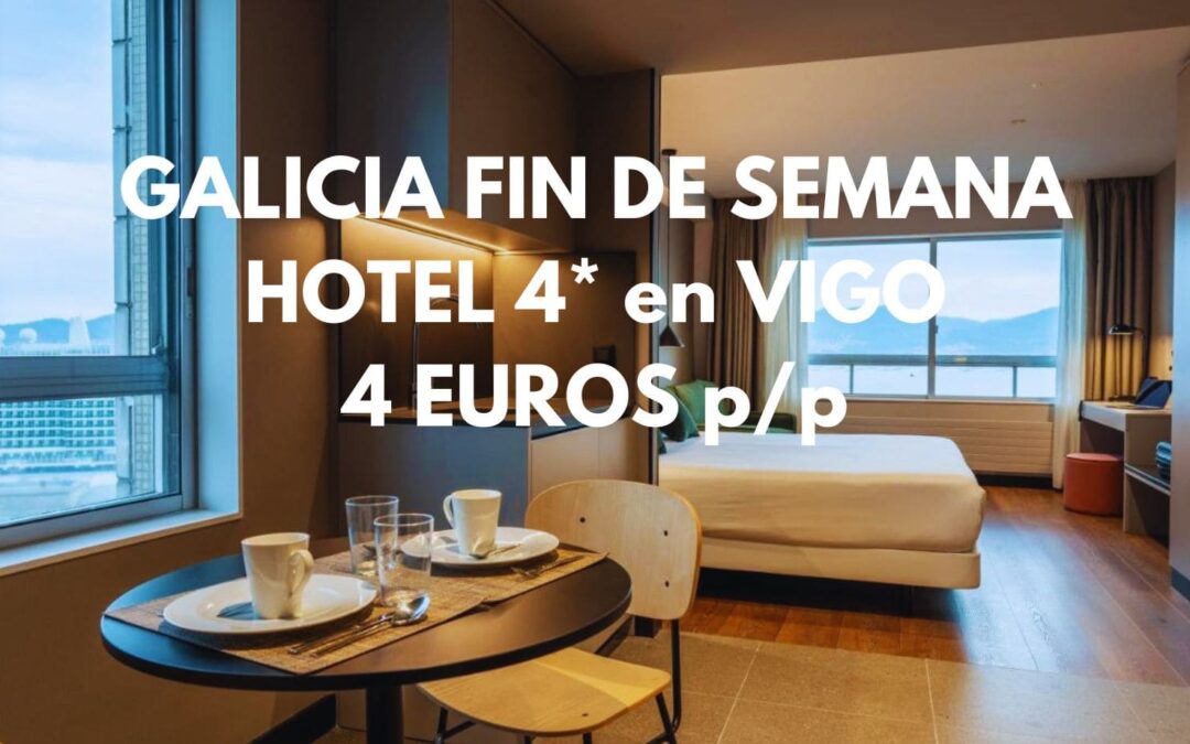 GALICIA Fin de semana: Hotel 4* en VIGO por sólo 4 Euros p/p